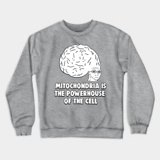 Mitochondria is the Powerhouse of the Cell Big Brain Time Meme Crewneck Sweatshirt